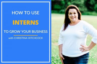 Christina explains how to use interns to grow your business.