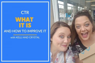 Kelli and Crystal explain what CTR is and how to improve it.