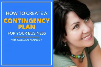 Colleen Kennedy explains how to create a contingency plan for your business.