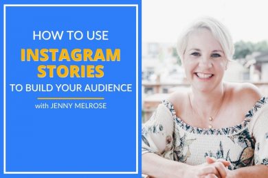 Jenny Melrose explains how to use Instagram stories to build your audience.
