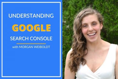 Morgan Weiboldt explains Google Search Console.