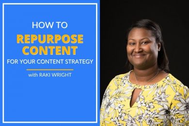 Raki Wright explains how to repurpose content for your content strategy.