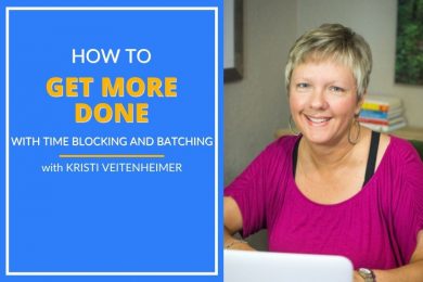 Kristi Veitenheimer explains how to get more done with time-blocking and task-batching
