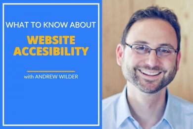 Andrew Wilder shares what you should know about website accessibility.