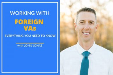 John Jonas explains everything you need to know about working with foreign VAs.