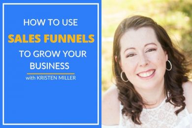 Kristen Miller explains how to use sales funnels to grow your business