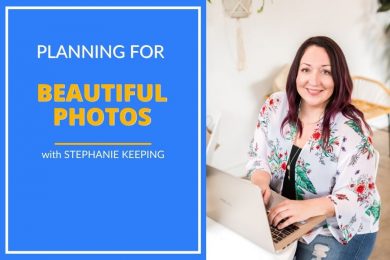 Stephanie Keeping shares how to plan for beautiful photos
