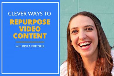 Brita Britnell shares clever ways to repurpose video content