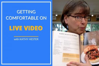 Kathy Hester explains how to become more comfortable on live video