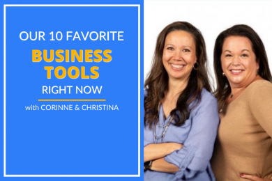 Corinne & Christina discuss some of their favorite tools that help them run their business.
