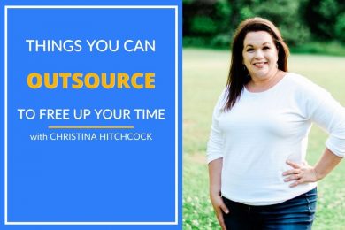 Christina shares things you can outsource to free up your time.