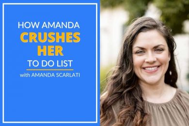 Amanda shares how she crushes her to do list