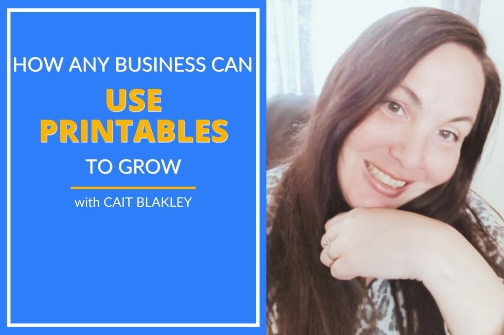 Cait Blakley discusses how to use printables