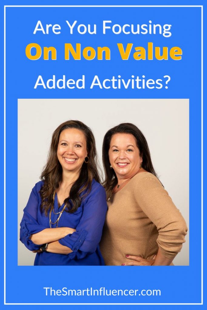 CHRISTINA AND CORINNE ARE YOU FOCUSING ON NON VALUE ADDED ACTIVITIES?
