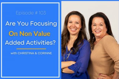 CHRISTINA AND CORINNE ARE YOU FOCUSING ON NON VALUE ADDED ACTIVITIES?