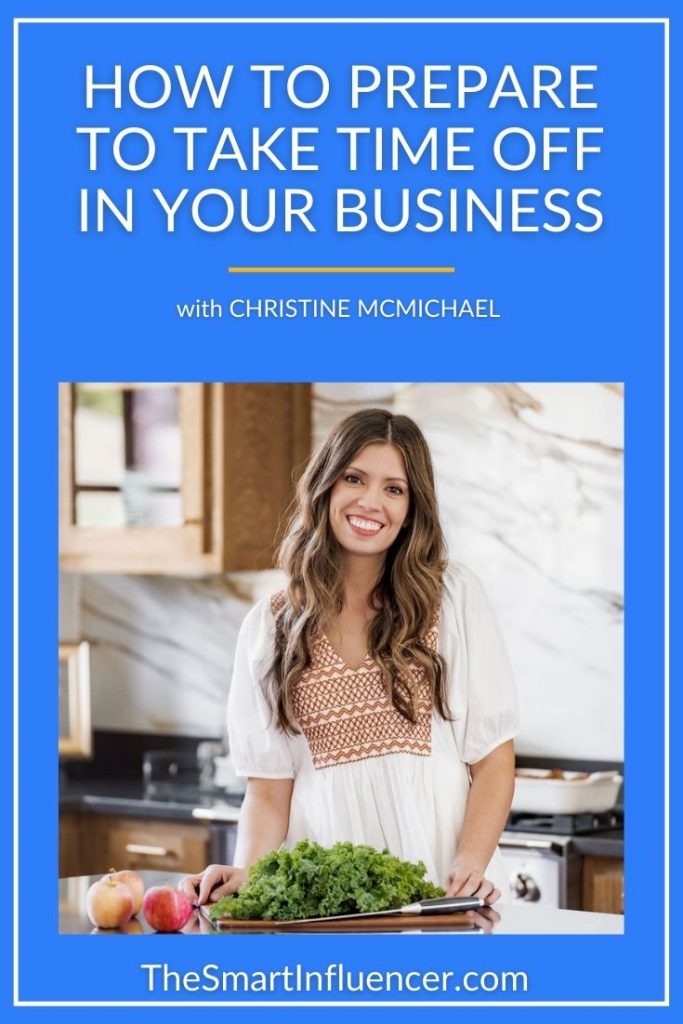 Picture of Christine McMichael with text that reads how to prepare to take time off in your business with Christine McMichael. 