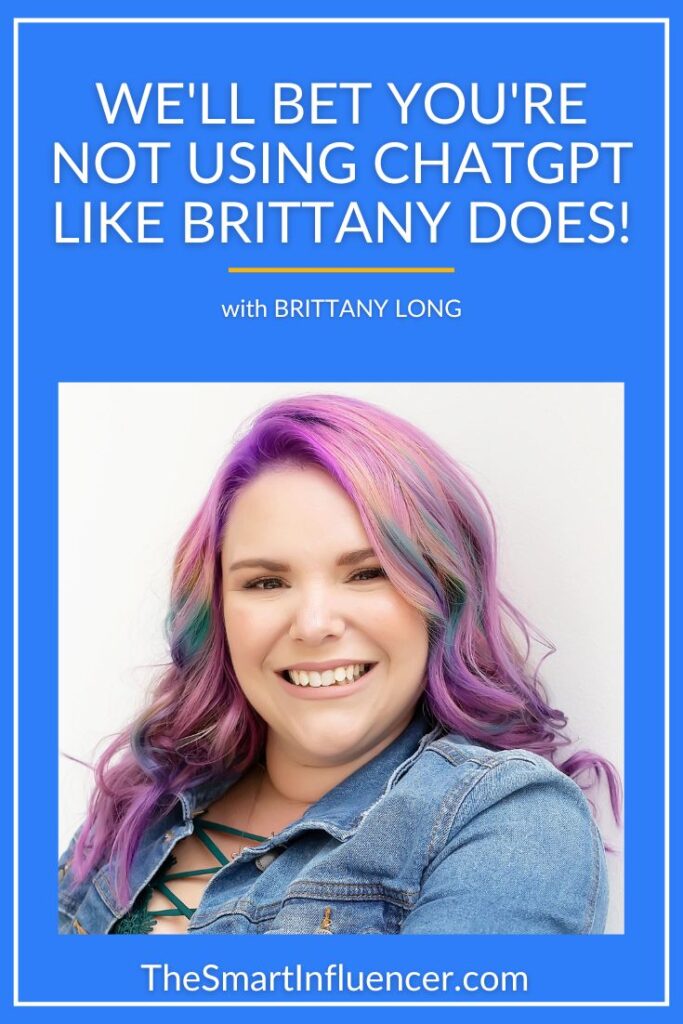 image of Brittany Long with text that reads We'll bet you're not using ChatGPT like Brittany does!