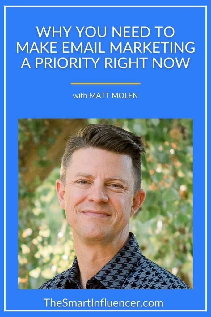image of Matt Molen with a text that reads Why you need to make email marketing a priority right now