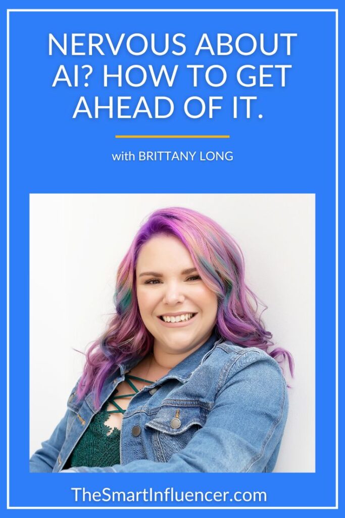 image of Brittany Long with a text that reads Nervous about AI? How to get ahead of it.