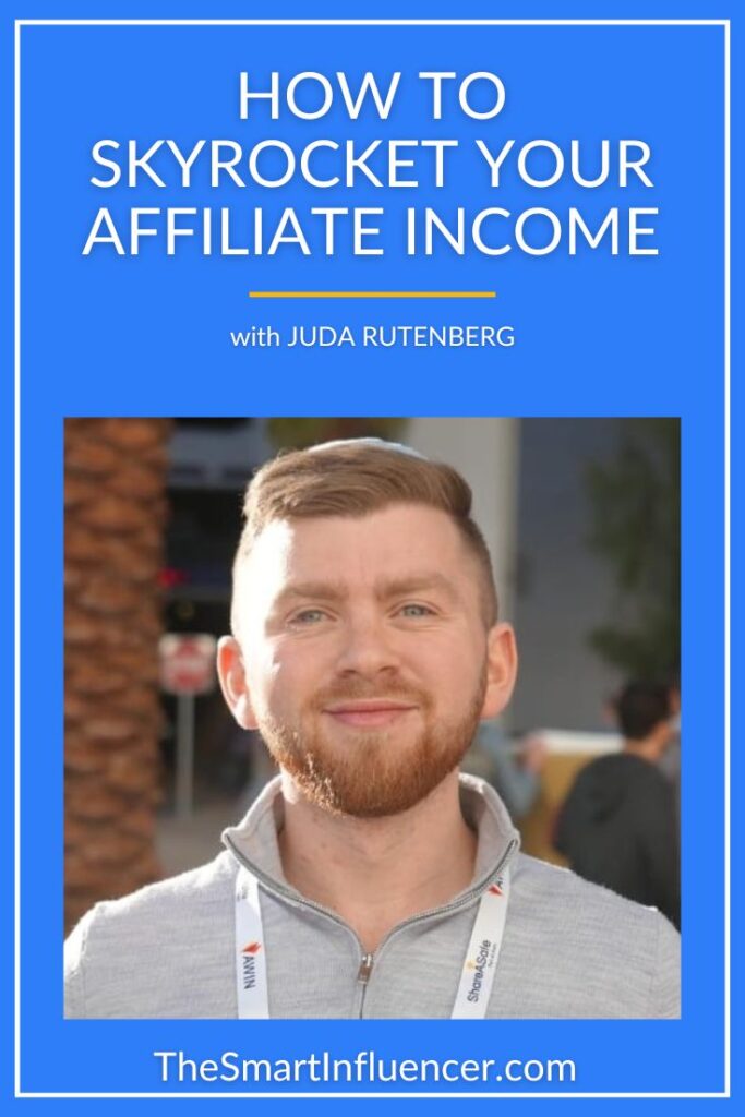Image of Juda Rutenberg with text that reads how to skyrocket your affiliate income.