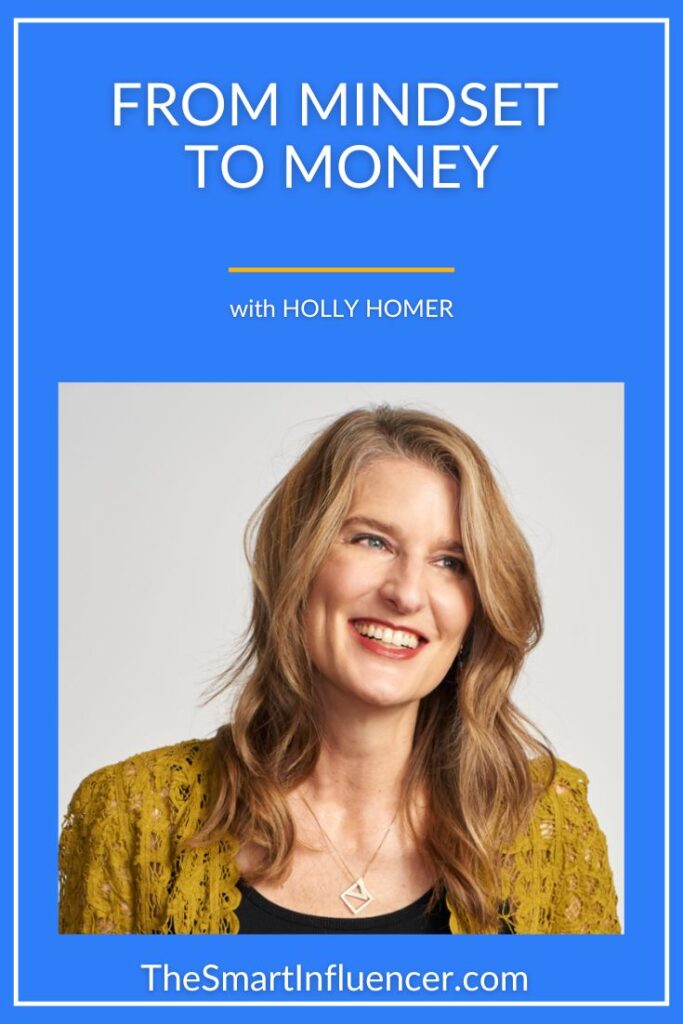 Image of Holly Homer with text that reads from mindset to money. 