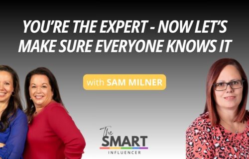 The Smart Influencer Podcast Episode 256 You’re the Expert - Now Let’s Make Sure Everyone Knows It with guest Sam Milner