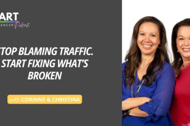 The Smart Influencer Podcast Episode 259 with a title Stop Blaming Traffic. Start Fixing What’s Broken