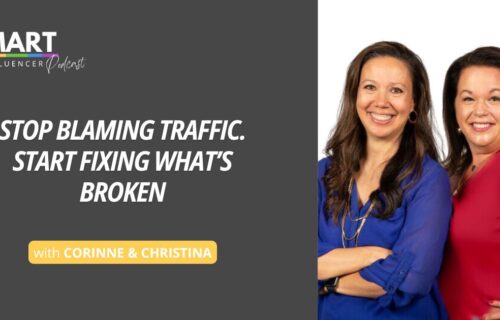 The Smart Influencer Podcast Episode 259 with a title Stop Blaming Traffic. Start Fixing What’s Broken