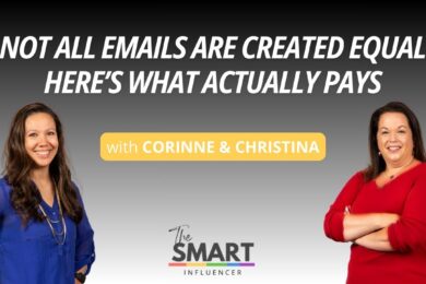 The Smart Influencer Podcast Episode 263 Not All Emails Are Created Equal—Here’s What Actually Pays with Corinne and Christina