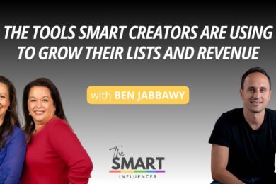 The Smart Influencer Podcast episode 265 The Tools Smart Creators Are Using to Grow Their Lists and Revenue with guest Ben Jabbawy