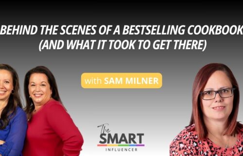The Smart Influencer Podcast Episode 267 Behind the Scenes of a Bestselling Cookbook (And What It Took to Get There with guest Sam Milner