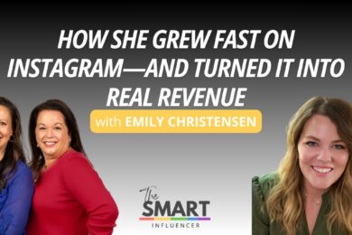 The Smart Influencer Podcast Episode 268 How She Grew Fast on Instagram—and Turned It Into Real Revenue with guest Emily Christensen
