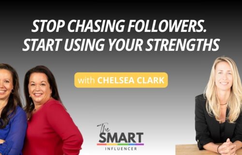 The Smart Influencer Podcast Episode 270 Stop Chasing Followers. Start Using Your Strengths with guest Chelsea Clark
