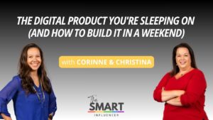 The Smart Influencer Podcast Episode 272 The Digital Product You're Sleeping On (And How to Build It in a Weekend)