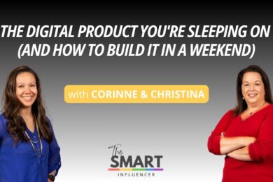 The Smart Influencer Podcast Episode 272 The Digital Product You're Sleeping On (And How to Build It in a Weekend)