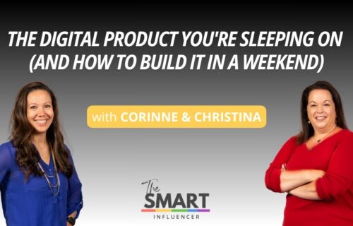 The Smart Influencer Podcast Episode 272 The Digital Product You're Sleeping On (And How to Build It in a Weekend)